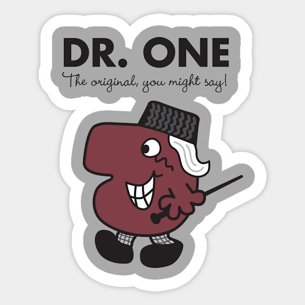 Dr. One - The original you might say Sticker by MikesStarArt